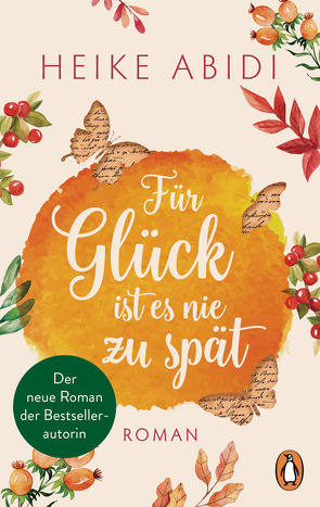 Für Glück ist es nie zu spät von Abidi,  Heike