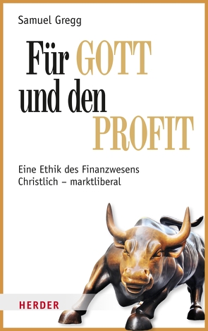 Für Gott und den Profit von Gregg,  Samuel, Palézieux,  Nikolaus de, Philosophy,  Austrian Institute of Economics and Social