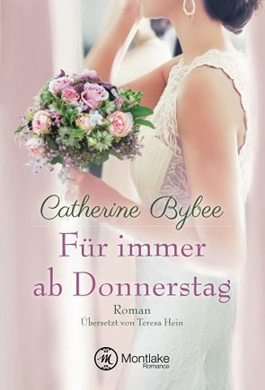 Für immer ab Donnerstag von Bybee,  Catherine, Hein,  Teresa