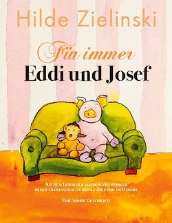 Für immer Eddi und Josef von Zielinski,  Hilde