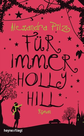 Für immer Hollyhill von Pilz,  Alexandra