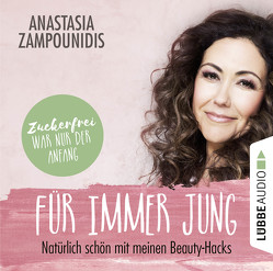 Für immer jung von Zampounidis,  Anastasia