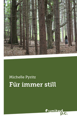 Für immer still von Pyritz,  Michelle