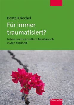 Für immer traumatisiert? von Kriechel,  Beate