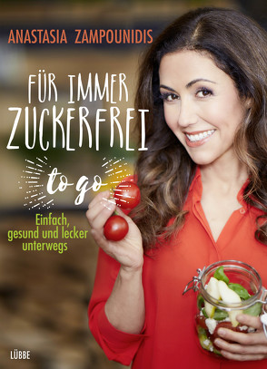 Für immer zuckerfrei – to go von Zampounidis,  Anastasia