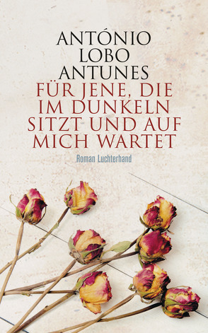 Für jene, die im Dunkeln sitzt und auf mich wartet von Lobo Antunes,  António, Meyer-Minnemann,  Maralde