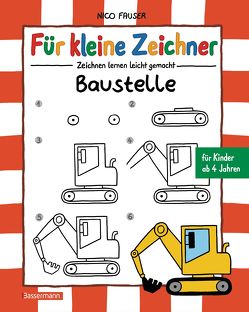 Für kleine Zeichner – Baustelle von Fauser,  Nico