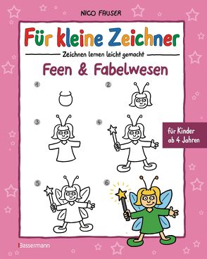 Für kleine Zeichner – Feen und Fabelwesen von Fauser,  Nico