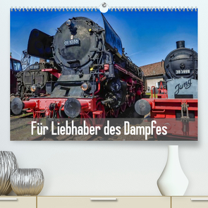 Für Liebhaber des Dampfes (Premium, hochwertiger DIN A2 Wandkalender 2022, Kunstdruck in Hochglanz) von DOKSKH