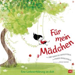 Für mein Mädchen von Hatam,  Holly, Krouse Rosenthal,  Amy, Rosenthal,  Paris