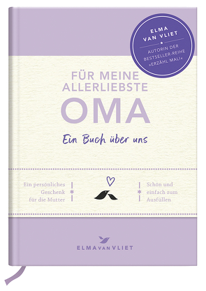 Für meine allerliebste Oma von Heinemann,  Ilka, Kuhlemann,  Matthias, Vliet,  Elma van