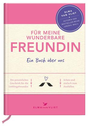 Für meine wunderbare Freundin von Heinemann,  Ilka, Kuhlemann,  Matthias, Vliet,  Elma van