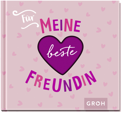 Für meine beste Freundin von Groh Verlag