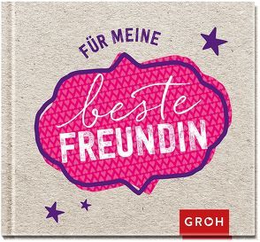 Für meine beste Freundin von Groh,  Joachim