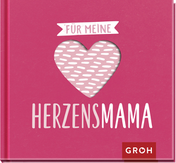 Für meine Herzensmama von Groh Verlag