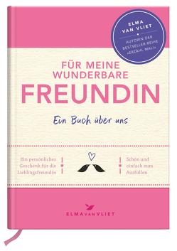 Für meine wunderbare Freundin von Heinemann,  Ilka, Kuhlemann,  Matthias, Vliet,  Elma van