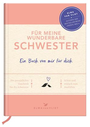 Für meine wunderbare Schwester von Heinemann,  Ilka, Kuhlemann,  Matthias, Vliet,  Elma van