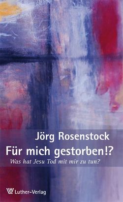 Für mich gestorben!? von Rosenstock,  Jörg