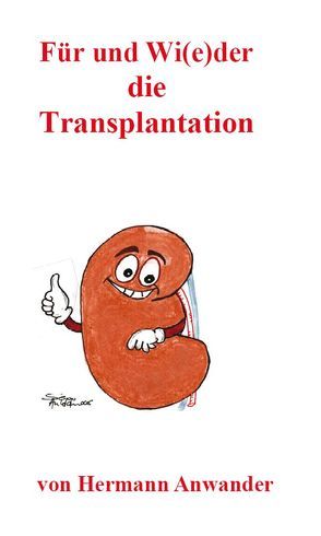 Für und Wi(e)der die Transplantation von Anwander,  Hermann