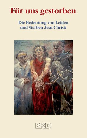 Für uns gestorben von Evangelische Kirche in Deutschland