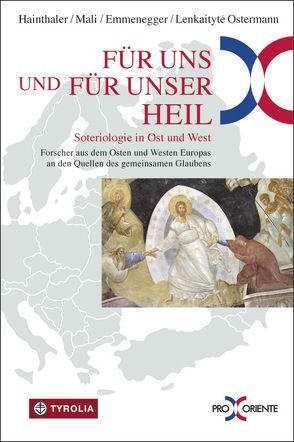 Für uns und für unser Heil von Emmenegger,  Gregor, Hainthaler,  Theresia, Mali,  Franz, Ostermann,  Manté Lenkaityté