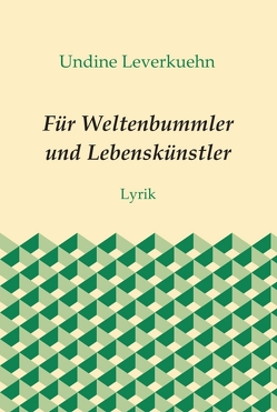 Für Weltenbummler und Lebenskünstler von Leverkuehn,  Undine