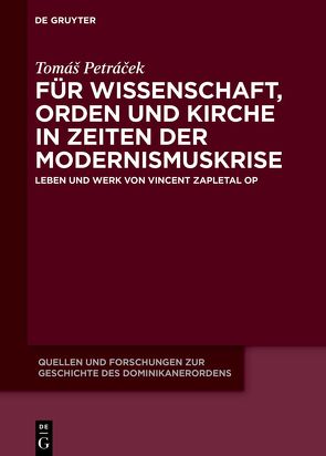 Für Wissenschaft, Orden und Kirche in Zeiten der Modernismuskrise von Petráček,  Tomáš