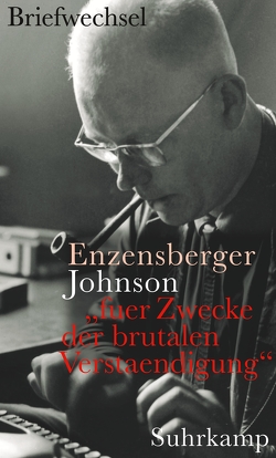 »fuer Zwecke der brutalen Verstaendigung« von Enzensberger,  Hans Magnus, Johnson,  Uwe, Kröger,  Claus, Marmulla,  Henning