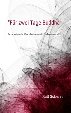 „Für zwei Tage Buddha“ von Scherer,  Ralf