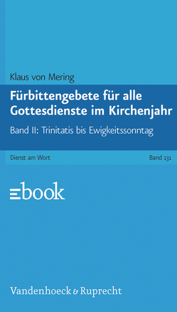 Fürbittengebete für alle Gottesdienste im Kirchenjahr, Band 2 von von Mering,  Klaus