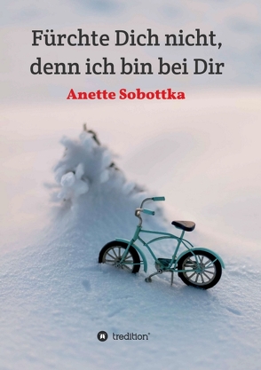 Fürchte Dich nicht, denn ich bin bei Dir von Sobottka,  Anette