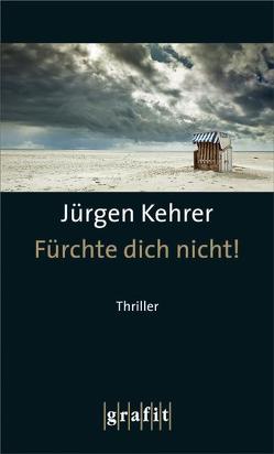 Fürchte dich nicht! von Kehrer,  Jürgen