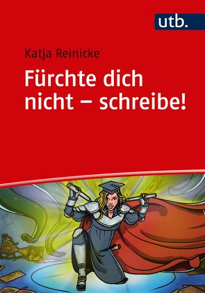 Fürchte dich nicht – schreibe! von Reinicke,  Katja