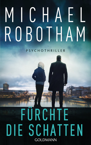 Fürchte die Schatten von Lutze,  Kristian, Robotham,  Michael