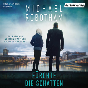 Fürchte die Schatten von Lutze,  Kristian, Robotham,  Michael, Strechel,  Anjorka