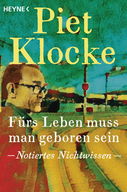 Fürs Leben muss man geboren sein von Klocke,  Piet