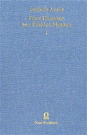 Fürst Hermann von Pückler- Muskau von Assing,  Ludmilla, Gatter,  Nikolaus, Pückler-Muskau,  Hermann