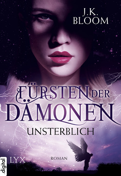 Fürsten der Dämonen – Unsterblich von Bloom,  J.K.