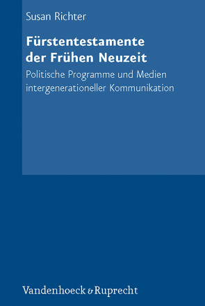 Fürstentestamente der Frühen Neuzeit von Richter,  Susan