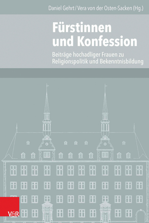 Fürstinnen und Konfession von Gehrt,  Daniel, von der Osten-Sacken,  Vera