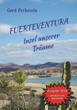 Fuerteventura – Insel unserer Träume von Pechstein,  Gerd