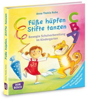 Füße hüpfen, Stifte tanzen von Ruhe,  Anna Thekla