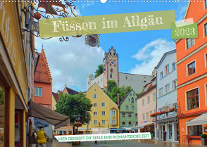 Füssen im Allgäu – Hier genießt die Seele eine romantische Zeit (Wandkalender 2023 DIN A2 quer) von Felix,  Holger