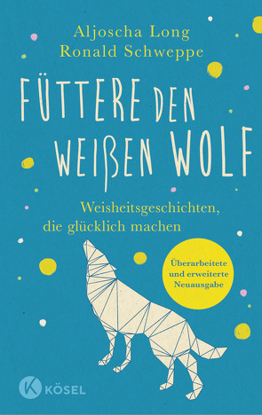 Füttere den weißen Wolf von Long,  Aljoscha, Schweppe,  Ronald