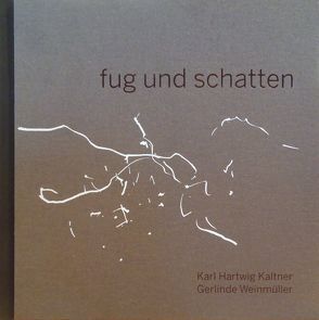 fug und schatten von Kaltner,  Karl Hartwig, Weinmüller,  Gerlinde