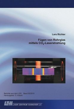 Fügen von Rohrglas mittels CO2-Laserstrahlung von Kracht,  Dietmar, Richter,  Lars