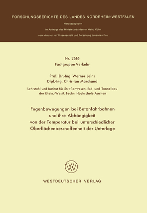 Fugenbewegungen bei Betonfahrbahnen und ihre Abhängigkeit von der Temperatur bei unterschiedlicher Oberflächenbeschaffenheit der Unterlage von Leins,  Werner