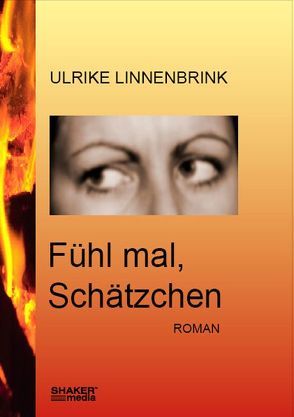 Fühl mal, Schätzchen von Linnenbrink,  Ulrike