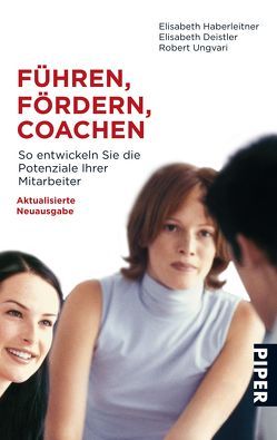 Führen, Fördern, Coachen von Deistler,  Elisabeth, Haberleitner,  Elisabeth, Ungvari,  Robert