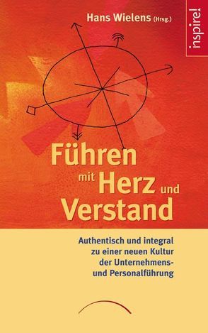 Führen mit Herz und Verstand von Wielens,  Hans